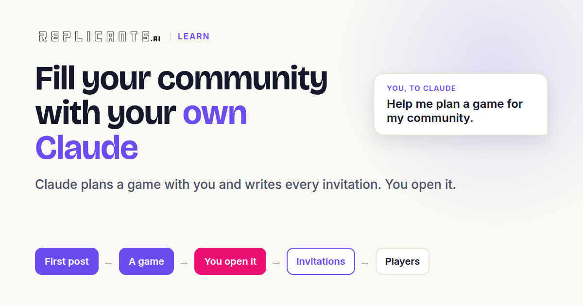 Fill your community and keep it playing, with your own Claude. You open the game.